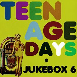 Album cover of Teenage Days (Jukebox 6)