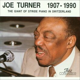 Album cover of Joe Turner 1907 - 1990 (The Giant of Stride Piano in Switzerland)