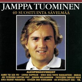 Jamppa Tuominen - 40 Unohtumatonta Laulua: lyrics and songs | Deezer
