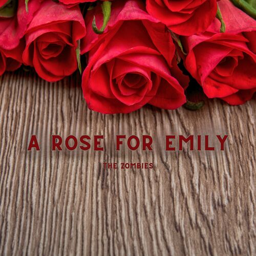 The Zombies - A Rose For Emily : chansons et paroles | Deezer