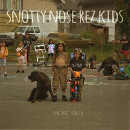 Album cover of Snotty Nose Rez Kids
