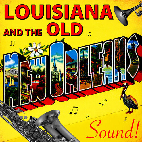 Various Artists - Louisiana & The Old New Orleans Sound: lyrics and ...