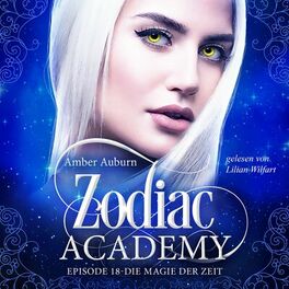 Album cover of Zodiac Academy, Episode 18 - Die Magie der Zeit