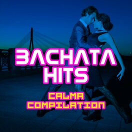 Album cover of Bachata Hits - Calma Compilation