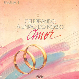 Album cover of Família 1: Celebrando a União do Nosso Amor