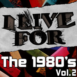 Album cover of I Live For The 1980's Vol. 2