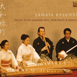 Album cover of Yamato Ensemble: the Art of the Japanese Koto, Shakuhachi and Shamisen