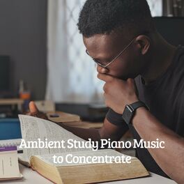 Album cover of Ambient Study Piano Music to Concentrate