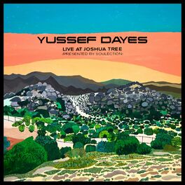 Album cover of The Yussef Dayes Experience Live at Joshua Tree (Presented by Soulection)