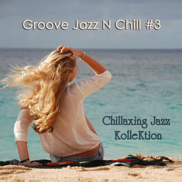 Album cover of Groove Jazz N Chill #3
