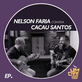 Album cover of Nelson Faria Convida Cacau Santos. Um Café Lá Em Casa