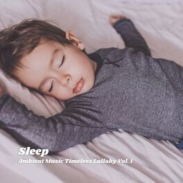 Album cover of Sleep: Ambient Music Timeless Lullaby Vol. 1