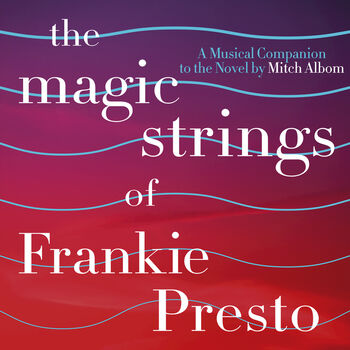 Mitch Albom An Excerpt From The Magic Strings Of Frankie Presto Audiobook From The Magic Strings Of Frankie Presto The Musical Companion Listen With Lyrics Deezer