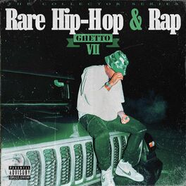 Album cover of Rare Hip-Hop & Rap Ghetto 7