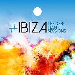 Album cover of #Ibiza: The Deep Tech Sessions