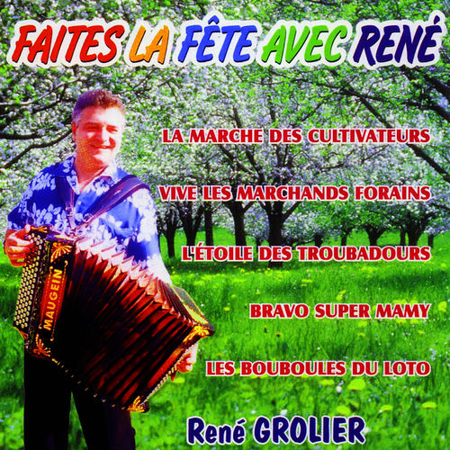 René Grolier Faites La Fête Avec René chansons et paroles Deezer