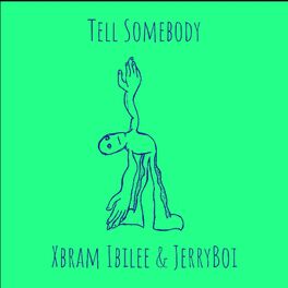 Album cover of Tell Somebody (feat. Jerryboi)