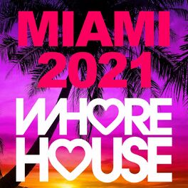 Album cover of Whore House Miami 2021