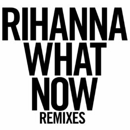 Album cover of What Now (Remixes)