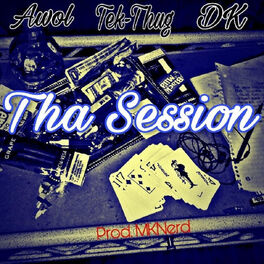 Album cover of Tha Session (feat. Dk & Tek-Thug)