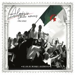 Album cover of Algérie mon amour : 60 ans de musique Algérienne
