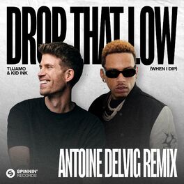 Album cover of Drop That Low (When I Dip) [Antoine Delvig Remix]