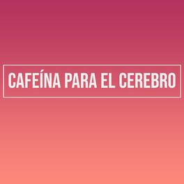 Album cover of Cafeína Para El Cerebro