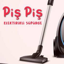 Album cover of Piş Piş Elektirikli Süpürge