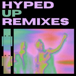 Album cover of Hyped Up Remixes