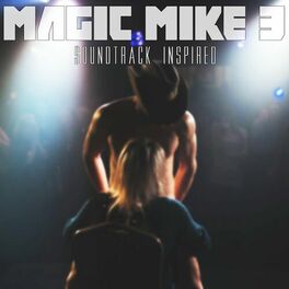 Album cover of Magic Mike 3 Soundtrack Inspired