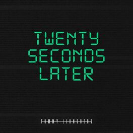 Album cover of Twenty Seconds Later