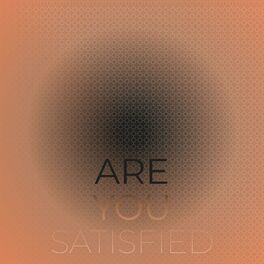 Album cover of Are You Satisfied