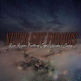 Album cover of Never Got Famous (feat. Cryptic Wisdom & Caskey)