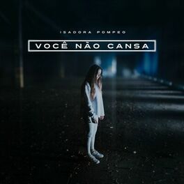 Album cover of Você Não Cansa