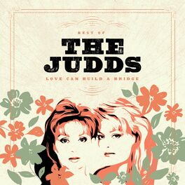 Album cover of Love Can Build A Bridge: Best Of The Judds