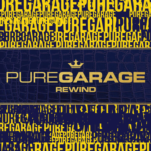 Various Artists Pure Garage Rewind Lyrics And Songs Deezer
