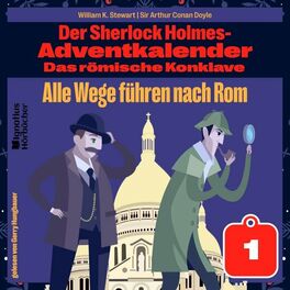 Album cover of Alle Wege führen nach Rom (Der Sherlock Holmes-Adventkalender: Das römische Konklave, Folge 1)