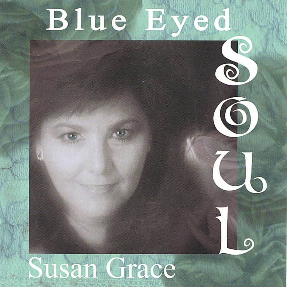 Грейс песни слушать. Susan Grace. Сьюзэн Сонг. Blue-eyed Soul. Grace Blue.