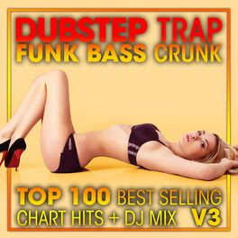 Album cover of Dubstep Trap Funk Bass Crunk Top 100 Best Selling Chart Hits + DJ Mix V3