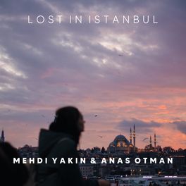 Album cover of Lost In Istanbul (feat. Anas Otman)