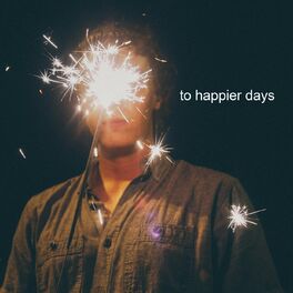 Album cover of To Happier Days