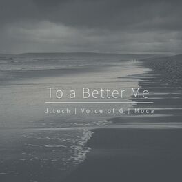 Album cover of To a Better Me (feat. Voice of G & Moca)