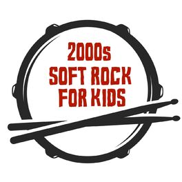 Album cover of 2000s Soft Rock For Kids