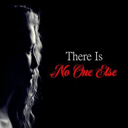 Album cover of There Is No One Else