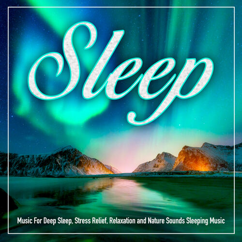 Music For Deep Sleep: Soothing Music For Sleeping, Music For