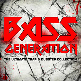 Album cover of Bass Generation: The Ultimate Trap & Dubstep Collection