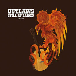 Album cover of Outlaws Still At Large!: The Music