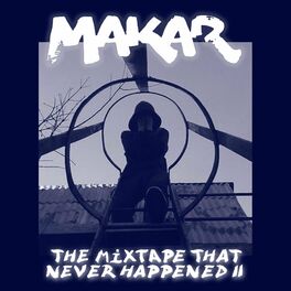 Album cover of The Mixtape That Never Happened 2