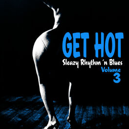 Album cover of Get Hot – Female Sleazy Rhythm 'N Blues Vol. 3