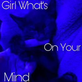 Album cover of Girl, Whats On Your Mind